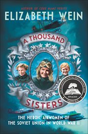 A Thousand Sisters : The Heroic Airwomen of the Soviet Union in World War II cover image cdn