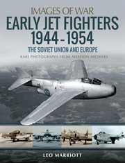 Early Jet Fighters, 1944-1954 : The Soviet Union and Europe cover image cdn