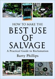 How to Make the Best Use of Salvage : A Practical Guide to Reclamation cover image cdn