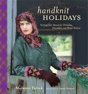 Handknit Holidays : Knitting Year-Round for Christmas, Hanukkah, and Winter Solstice cover image cdn