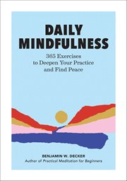 Daily Mindfulness : 365 Exercises To Deepen Your Practice And Find Peace cover image cdn