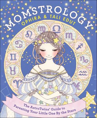 Momstrology : The AstroTwins' Guide to Parenting Your Little One by the Stars cover image cdn