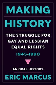 Making History : The Struggle for Gay and Lesbian Equal Rights, 1945–1990 cover image cdn