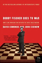 Bobby Fischer Goes to War : How the Soviets Lost the Most Extraordinary Chess Match of All Time cover image cdn