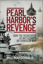 Pearl Harbor's Revenge : How the Devastated U.S. Battleships Returned to War cover image cdn