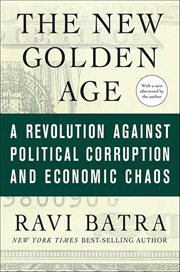 The New Golden Age : The Coming Revolution against Political Corruption and Economic Chaos cover image cdn
