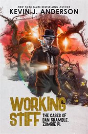 Working Stiff : The Cases of Dan Shamble, Zombie P.I. cover image cdn