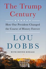 The Trump Century : How Our President Changed the Course of History Forever cover image cdn