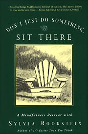Don't Just Do Something, Sit There : A Mindfulness Retreat with Sylvia Boorstein cover image cdn