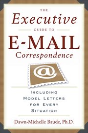 The Executive Guide to E-mail Correspondence : Including Model Letters for Every Situation cover image cdn