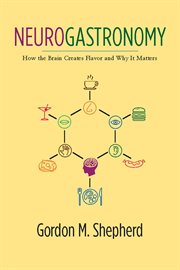 Neurogastronomy : How the Brain Creates Flavor and Why It Matters cover image cdn