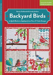Backyard Birds : 12 Quilt Blocks to Appliqué from Piece O'Cake Designs cover image cdn
