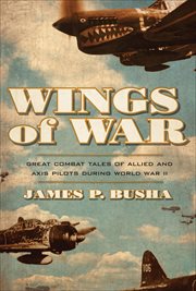 Wings of War : Great Combat Tales of Allied and Axis Pilots During World War II cover image cdn