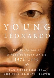 Young Leonardo : The Evolution of a Revolutionary Artist, 1472–1499 cover image cdn