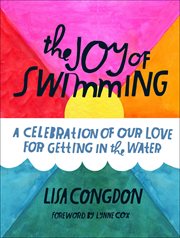 The Joy of Swimming : A Celebration of Our Love for Getting in the Water cover image cdn