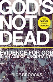 God's Not Dead : Evidence for God in an Age of Uncertainty cover image cdn