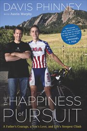 The Happiness of Pursuit : A Father's Courage, a Son's Love and Life's Steepest Climb cover image cdn