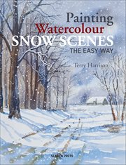 Painting Watercolour Snow Scenes the Easy Way cover image cdn