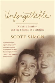 Unforgettable : A Son, a Mother, and the Lessons of a Lifetime cover image cdn