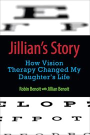 Jillian's Story : How Vision Therapy Changed My Daughter's Life cover image cdn