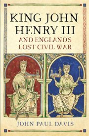 King John, Henry III and England's Lost Civil War cover image cdn
