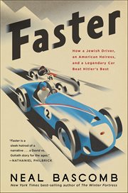 Faster : How a Jewish Driver, an American Heiress, and a Legendary Car Beat Hitler's Best cover image cdn
