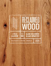 Reclaimed Wood : A Field Guide cover image cdn