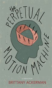 The Perpetual Motion Machine : A Memoir cover image cdn