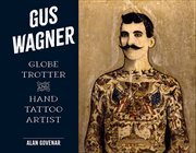 Gus Wagner : Globe Trotter And Hand Tattoo Artist cover image cdn