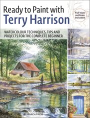 Ready to Paint With Terry Harrison : Watercolour Techniques, Tips And Projects For The Complete Beginner cover image cdn