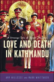 Love and Death in Kathmandu : A Strange Tale of Royal Murder cover image cdn