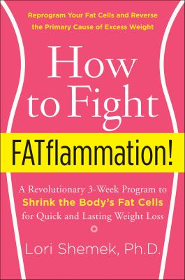 How to Fight FATflammation! : A Revolutionary 3-Week Program to Shrink the Body's Fat Cells for Quick and Lasting Weight Loss cover image cdn