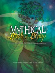 Mythical Beasts & Beings : A Visual Guide to the Creatures of Folklore cover image cdn