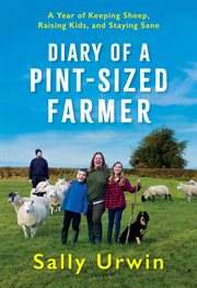 Diary of a Pint-Sized Farmer : A Year of Keeping Sheep, Raising Kids, and Staying Sane cover image cdn