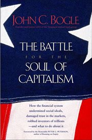 The Battle for the Soul of Capitalism : How the Financial System Undermined Social Ideals, Damaged Trust in the Markets, Robbed Investors of cover image cdn