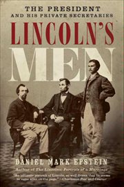 Lincoln's Men : The President and His Private Secretaries cover image cdn