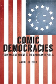 Comic Democracies : From Ancient Athens to the American Republic cover image cdn