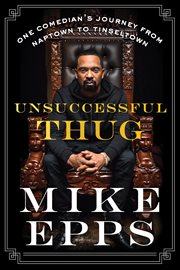 Unsuccessful Thug : One Comedian's Journey from Naptown to Tinseltown cover image cdn