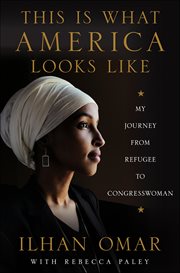 This Is What America Looks Like : My Journey from Refugee to Congresswoman cover image cdn