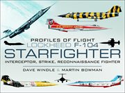 Lockheed F-104 Starfighter : Interceptor, Strike, Reconnaissance Fighter cover image cdn