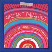 Radiant Rainbows : Messages Of Hope, Healing, And Comfort cover image cdn