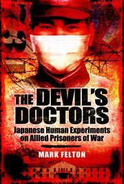 The Devil's Doctors : Japanese Human Experiments on Allied Prisoners of War cover image cdn