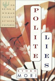 Polite Lies : On Being a Woman Caught Between Cultures cover image cdn