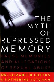 The Myth of Repressed Memory : False Memories and Allegations of Sexual Abuse cover image cdn