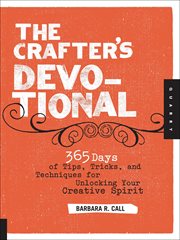 The Crafter's Devotional : 365 Days of Tips, Tricks, and Techniques for Unlocking Your Creative Spirit cover image cdn