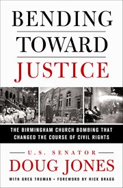 Bending Toward Justice : The Birmingham Church Bombing That Changed the Course of Civil Rights cover image cdn