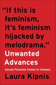 Unwanted Advances : Sexual Paranoia Comes to Campus cover image cdn