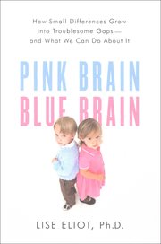 Pink Brain, Blue Brain : How Small Differences Grow Into Troublesome Gaps-And What We Can Do About It cover image cdn