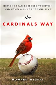 The Cardinals Way : How One Team Embraced Tradition and Moneyball at the Same Time cover image cdn