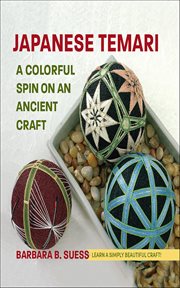 Japanese Temari : A Colorful Spin On An Ancient Craft cover image cdn